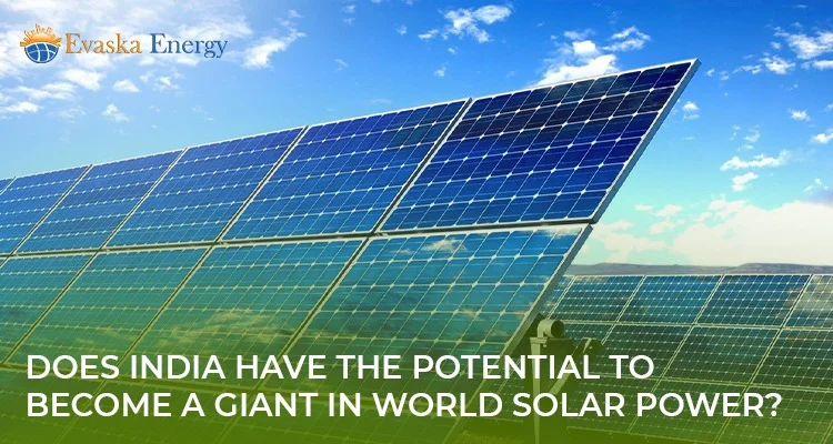 India have the Potential to Become a Giant in World Solar Power