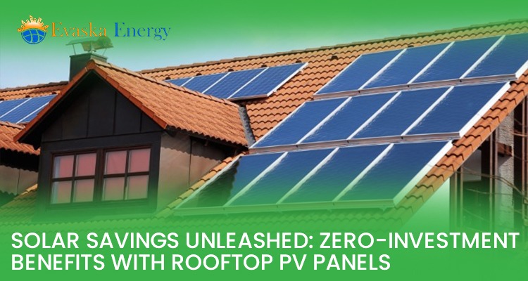 Solar Savings Unleashed: Zero-Investment Benefits with Rooftop PV Panels