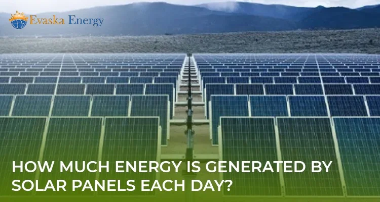 How Much Energy is Generated by Solar Panels Each Day?