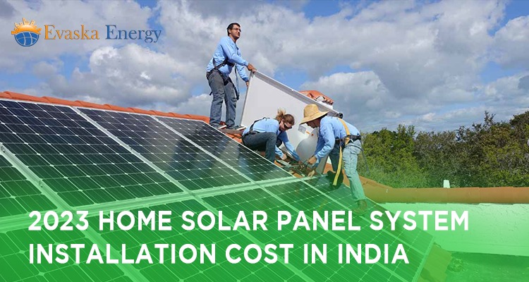 2023 Home Solar Panel System Installation Cost in India