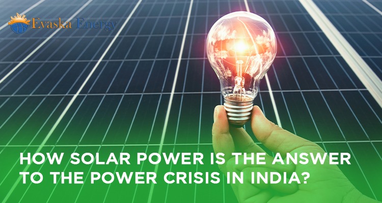 How Solar Power Is The Answer To The Power Crisis In India?