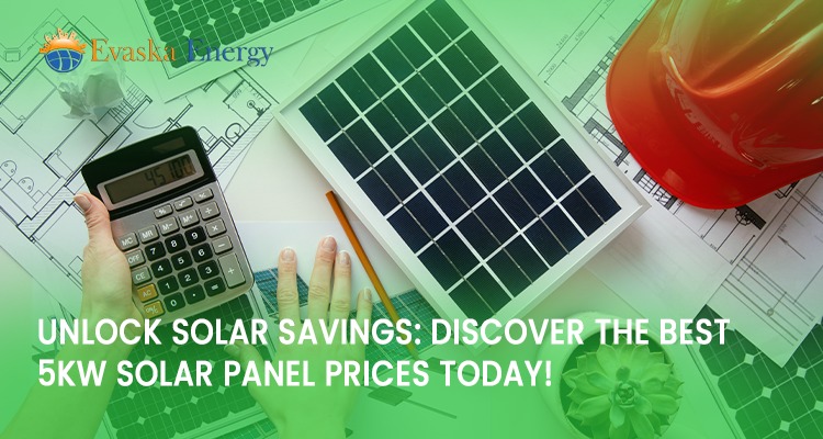 Unlock Solar Savings: Discover the Best 5kW Solar Panel Prices Today!