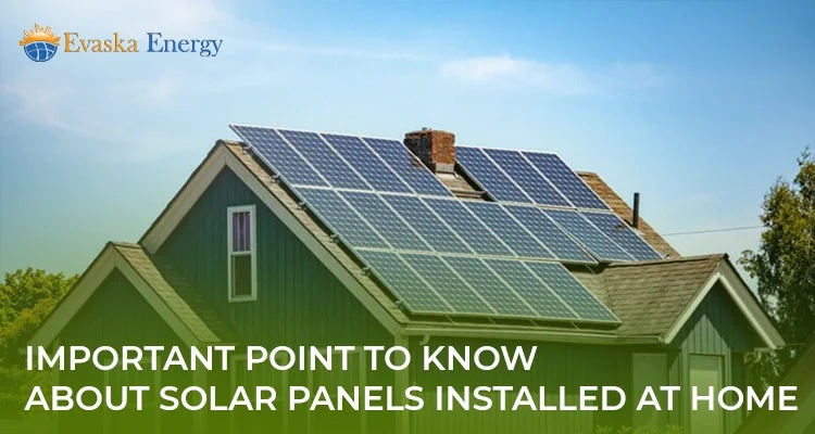 Important point to know about solar panels installation at home
