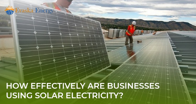 How Effectively are Businesses Using Solar Electricity?