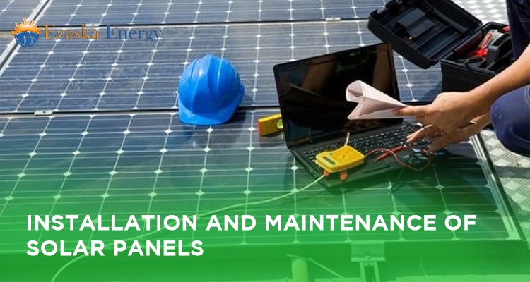 Installation and Maintenance of Solar Panels
