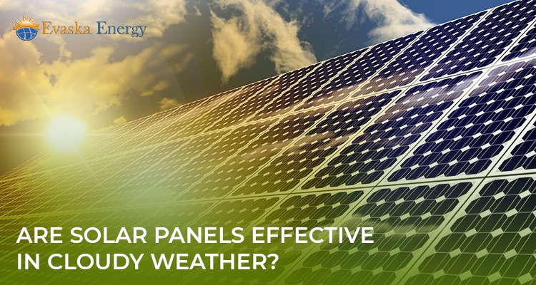 Are Solar Panels Effective In Cloudy Weather